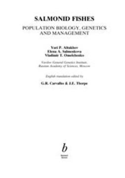 Altukhov, Yuri P. - Salmonid Fishes: Population Biology, Genetics and  Management, ebook