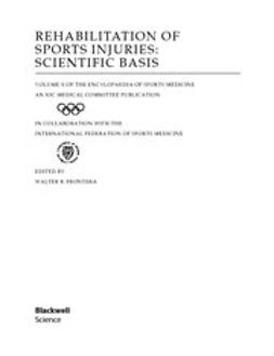 Frontera, Walter R. - Rehabilitation of Sports Injuries - Scientific Basis: Olympic Encyclopaedia of Sports Medicine, ebook