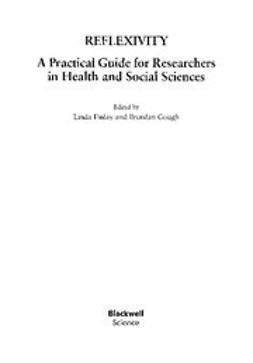 Finlay, Linda - Reflexivity: A Practical Guide for Researchers in Health and Social Sciences, e-kirja