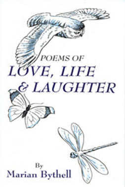Bythell, Marian - Poems of Love, Life and Laughter, e-kirja