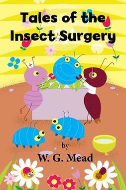 Mead, W G - Tales of the Insect Surgery, ebook
