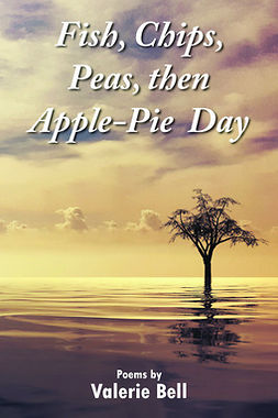 Bell, Valerie - Fish, Chips, Peas, Then Apple-pie Day, e-kirja