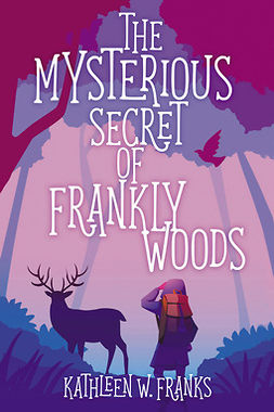 Franks, Kathleen W. - The Mysterious Secret of Frankly Woods, ebook