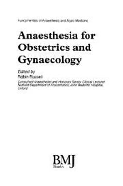 Russell, Robin - Anaesthesia for Obstetrics and Gynaecology: Fundamentals of Anaesthesia and Acute Medicine, ebook