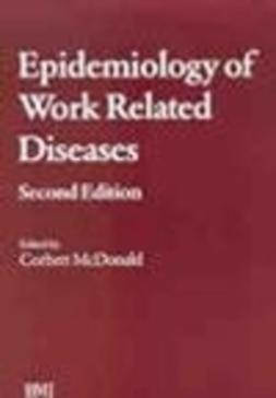 McDonald, Corbett - Epidemiology of Work Related Diseases, e-bok