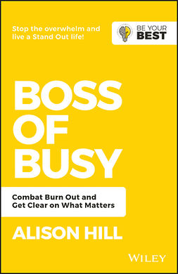 Hill, Alison - Boss of Busy: Combat Burn Out and Get Clear on What Matters, ebook
