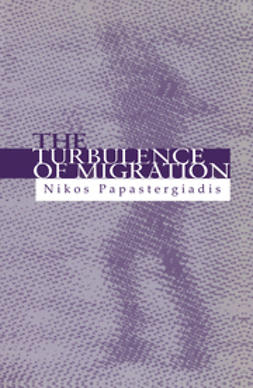 Papastergiadis, Nikos - The Turbulence of Migration: Globalization, Deterritorialization and Hybridity, ebook