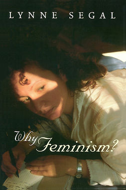 Segal, Lynne - Why Feminism?: Gender, Psychology, Politics, e-kirja