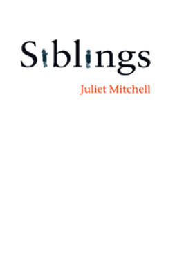 Mitchell, Juliet - Siblings: Sex and Violence, e-kirja