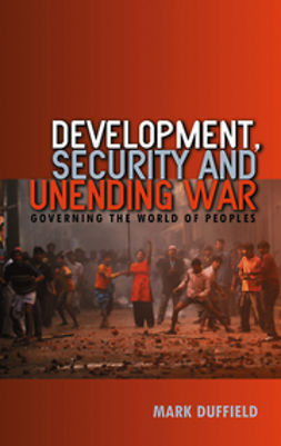 Duffield, Mark - Development, Security and Unending War, ebook