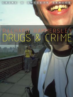 Hammersley, Richard - Drugs and Crime: Theories and Practices, ebook