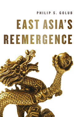 Golub, Philip S. - East Asia's Reemergence, e-kirja