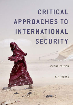 Fierke, Karin M. - Critical Approaches to International Security, ebook