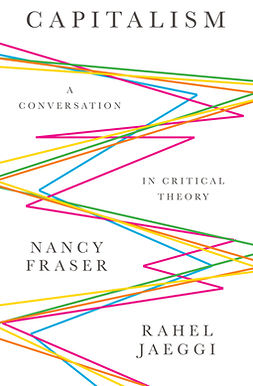 Fraser, Nancy - Capitalism: A Conversation in Critical Theory, ebook