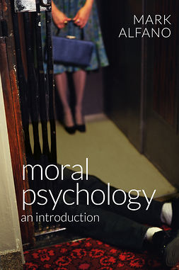 Alfano, Mark - Moral Psychology: An Introduction, ebook