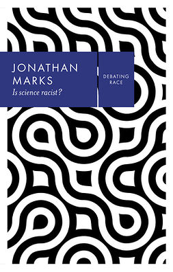 Marks, Jonathan - Is Science Racist?, ebook