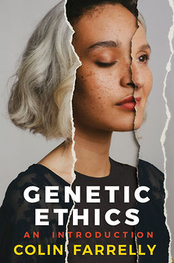 Farrelly, Colin - Genetic Ethics: An Introduction, e-kirja