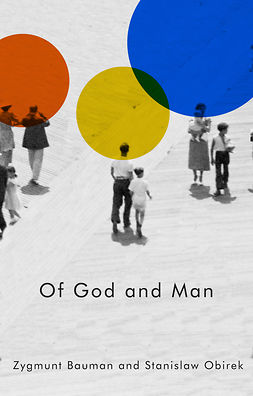 Bauman, Zygmunt - Of God and Man, ebook