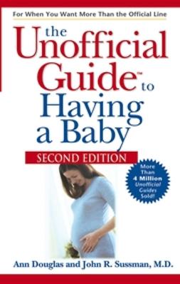 Sussman, John R. - The Unofficial Guide to Having a Baby, ebook
