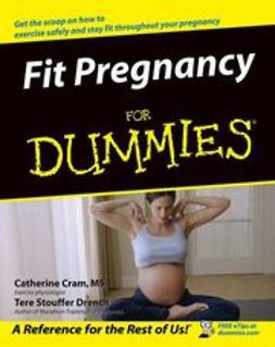 Cram, Catherine - Fit Pregnancy For Dummies<sup>?</sup>, e-bok