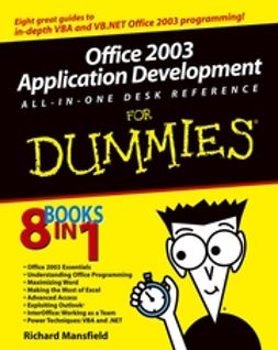 Mansfield, Richard - Office 2003 Application Development All-in-One Desk Reference For Dummies, e-kirja