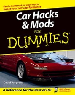 Vespremi, David - Car Hacks and Mods For Dummies, ebook