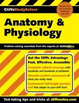Bassett, Steven - CliffsStudySolver Anatomy & Physiology, ebook