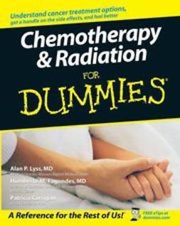 Lyss, Alan P. - Chemotherapy and Radiation For Dummies, ebook