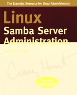 Smith, Roderick W. - Linux Samba Server Administration: Craig Hunt Linux Library, ebook