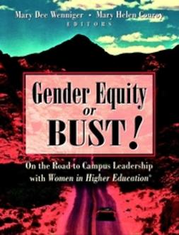 Conroy, Mary Helen - Gender Equity or Bust!: On the Road to Campus Leadership with Women in Higher Education, ebook