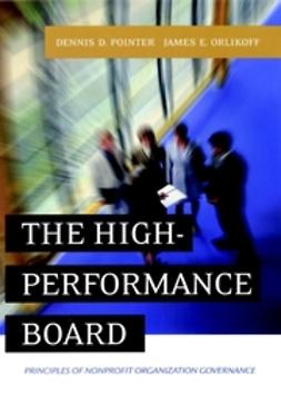 Orlikoff, James E. - The High-Performance Board: Principles of Nonprofit Organization Governance, ebook