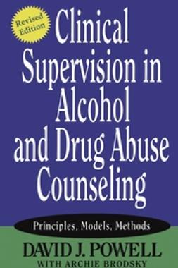 Brodsky, Archie - Clinical Supervision in Alcohol and Drug  Abuse Counseling: Principles, Models, Methods, ebook