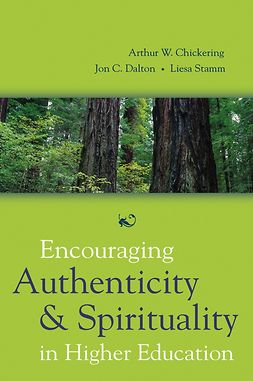 Chickering, Arthur W. - Encouraging Authenticity and Spirituality in Higher Education, e-bok