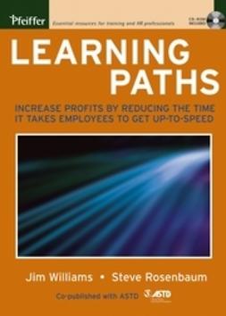 Rosenbaum, Steve - Learning Paths: Increase Profits by Reducing the Time It Takes Employees to Get Up-to-Speed, ebook