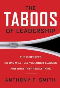 Bornstein, Steven M. - The Taboos of Leadership: The 10 Secrets No One Will Tell You About Leaders and What They Really Think, e-bok