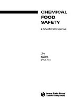 Riviere, Jim E. - Chemical Food Safety: A Scientist's Perspective, ebook