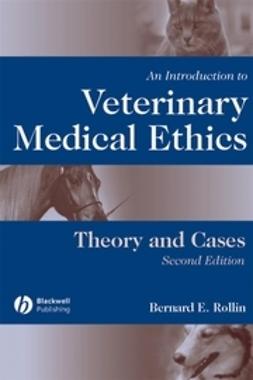 Rollin, Bernard E. - An Introduction to Veterinary Medical Ethics: Theory and Cases, ebook