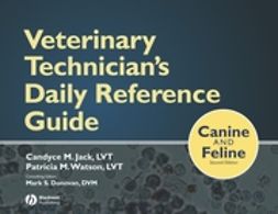 Jack, Candyce M. - Veterinary Technician's Daily Reference Guide: Canine and Feline, e-bok