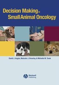 Argyle, David J. - Decision Making in Small Animal Oncology, e-bok