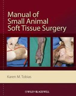 Tobias, Karen M. - Manual of Small Animal Soft Tissue Surgery, ebook