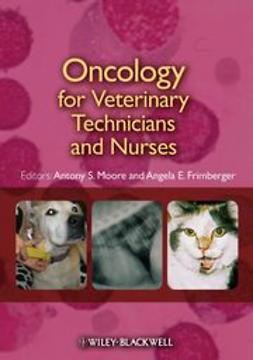Moore, Antony S. - Oncology for Veterinary Technicians and Nurses, ebook