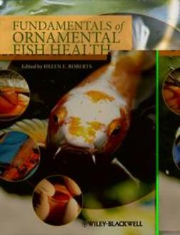 Roberts, Helen E. - Fundamentals of Ornamental Fish Health, e-kirja