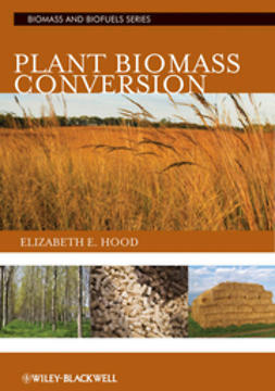 Hood, Elizabeth E. - Plant Biomass Conversion, ebook