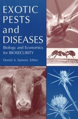 Buck, Frank H. - Exotic Pests and Diseases: Biology and Economics for Biosecurity, e-bok