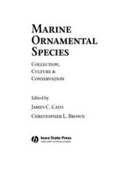 Cato, James C. - Marine Ornamental Species: Collection, Culture and Conservation, ebook