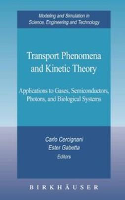 Cercignani, Carlo - Transport Phenomena and Kinetic Theory, ebook