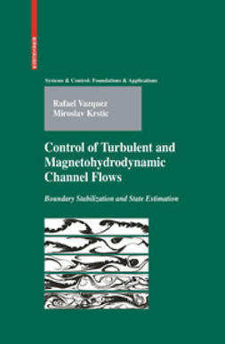 Krstic, Miroslav - Control of Turbulent and Magnetohydrodynamic Channel Flows, e-kirja