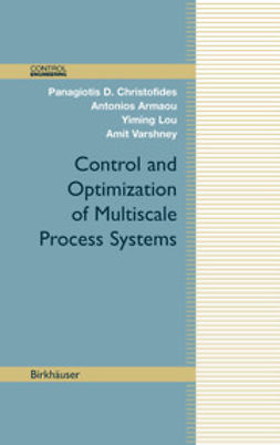 Varshney, Amit - Control and Optimization of Multiscale Process Systems, e-kirja