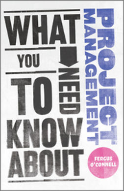 O'Connell, Fergus - What You Need to Know about Project Management, ebook