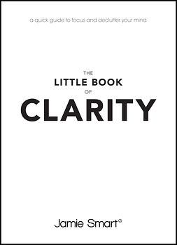 Smart, Jamie - The Little Book of Clarity: A quick guide to focus and declutter your mind, e-bok